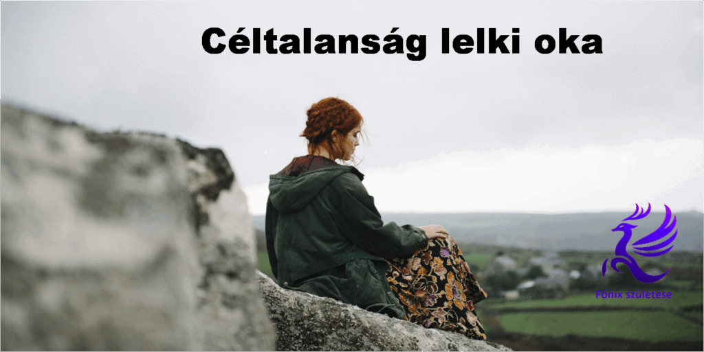 céltalanság lelki oka